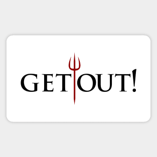 Gordon Ramsay, quote, tv, show, get out Magnet